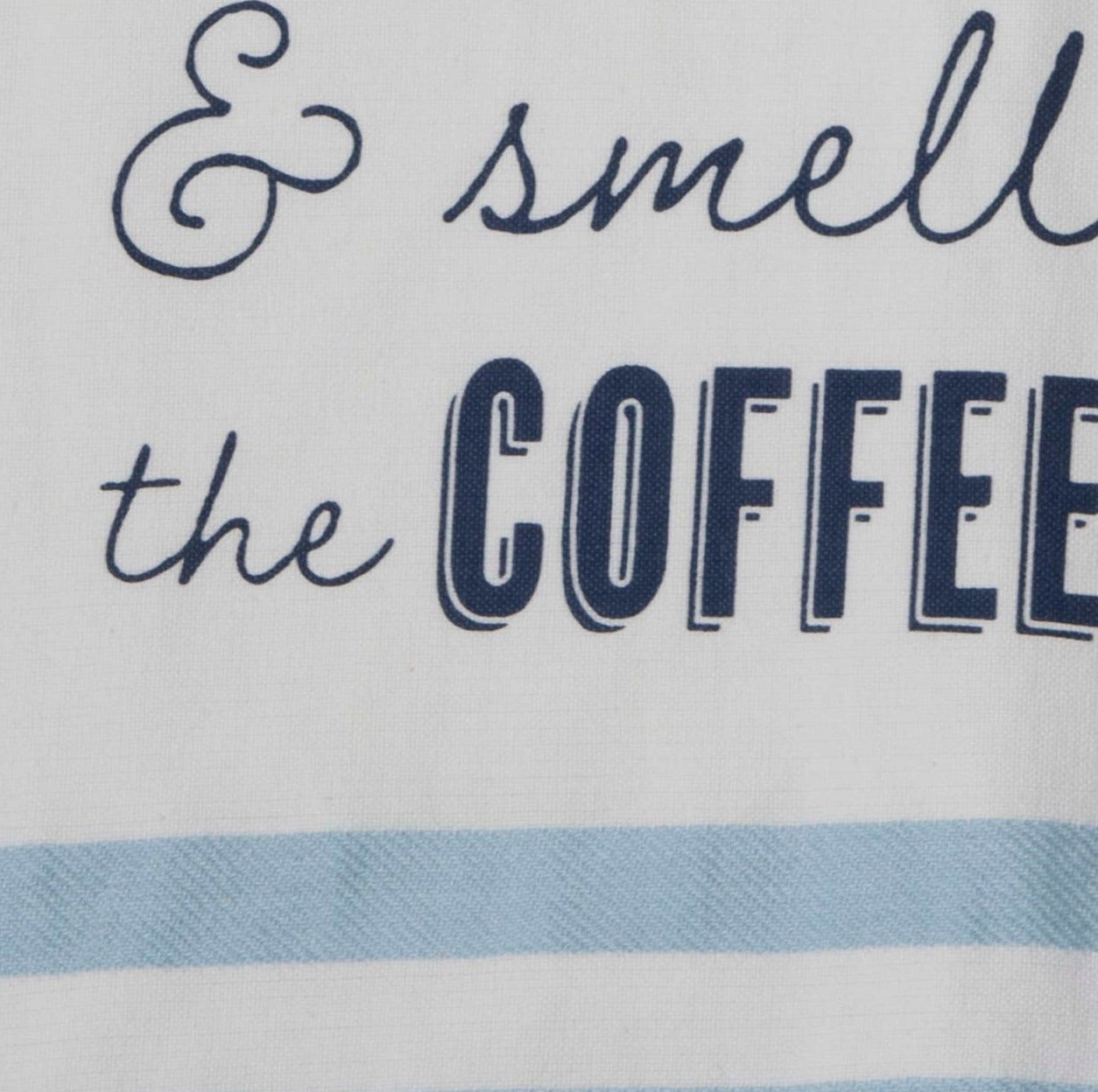 Wake Up & Smell the Coffee Tea Towel